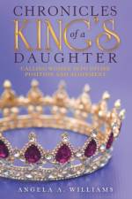 Chronicles of a King's Daughter af Angela A Williams
