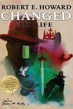 Robert E. Howard Changed My Life
