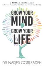 Grow Your Mind, Grow Your Life af Narjes Gorjizadeh