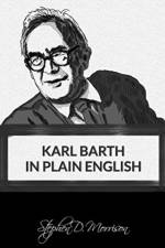 Karl Barth in Plain English af Stephen D Morrison