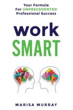 Work Smart af Marisa Murray