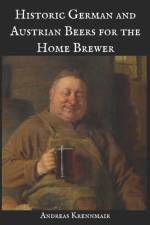 Historic German and Austrian Beers for the Home Brewer af Andreas Krennmair