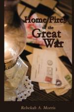 Home Fires of the Great War af Rebekah A Morris