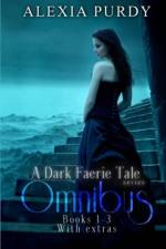 Dark Faerie Tale Series Omnibus Edition (Books 1, 2, 3, Plus Extras) af Alexia Purdy