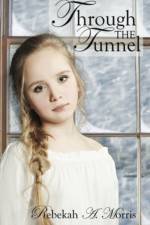 Through the Tunnel af Rebekah A Morris