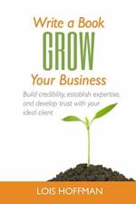 Write a Book Grow Your Business af Lois Hoffman