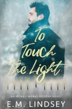 To Touch the Light af E M Lindsey