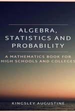 Algebra, Statistics and Probability af Kingsley Augustine