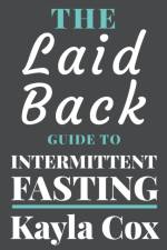 Laid Back Guide To Intermittent Fasting af Kayla Cox
