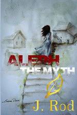 Aleph, The myth af J Rod