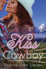 Kiss A Cowboy (Kiss A Cowboy Series Book One) af Deanna Lynn Sletten