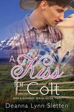 Kiss for Colt (Kiss a Cowboy Series Book Two) af Deanna Lynn Sletten