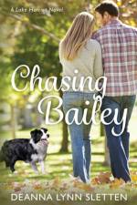 Chasing Bailey af Deanna Lynn Sletten