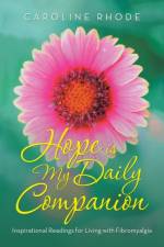 Hope Is My Daily Companion af Caroline Rhode