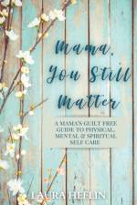 Mama, You Still Matter af Laura Heflin