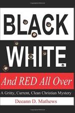 Black, White, and RED All Over af Deeann D Mathews