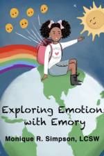 Exploring Emotions with Emory af Monique R Simpson Lcsw
