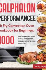 Calphalon Performance Air Fry Convection Oven Cookbook for Beginners af Vendy Tarjey