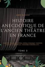 Histoire anecdotique de l'ancien theatre en France af Albert du Casse