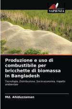 Produzione e uso di combustibile per bricchette di biomassa in Bangladesh af Md Ahiduzzaman
