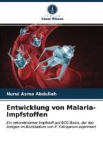 Entwicklung von Malaria-Impfstoffen af Nurul Asma Abdullah