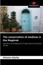 conservation of medinas in the Maghreb af Elhusian Eljarba