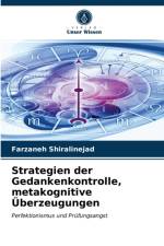 Strategien der Gedankenkontrolle, metakognitive UEberzeugungen af Farzaneh Shiralinejad