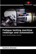 Fatigue testing machine redesign and automation af Gustavo Jimenez
