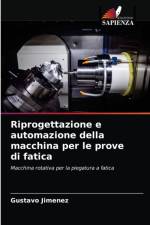 Riprogettazione e automazione della macchina per le prove di fatica af Gustavo Jimenez