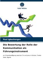 Bewertung der Rolle der Kommunikation als Fuhrungsinstrument af Paul Igbashangev
