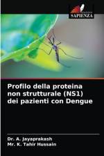 Profilo della proteina non strutturale (NS1) dei pazienti con Dengue af Dr A Jayaprakash