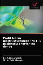 Profil bialka niestrukturalnego (NS1) u pacjentow chorych na dengę af Dr A Jayaprakash