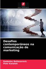 Desafios contemporaneos na comunicacao de marketing af Radoslav Baltezarevic