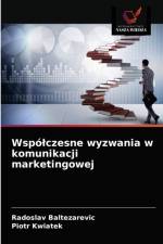 Wspolczesne wyzwania w komunikacji marketingowej af Piotr Kwiatek
