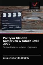 Polityka filmowa Kamerunu w latach 1988-2020 af Longin Colbert Eloundou
