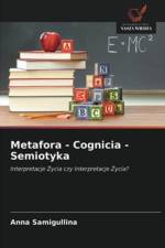 Metafora - Cognicia - Semiotyka af Anna Samigullina
