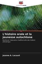 L'histoire orale et la jeunesse autochtone af Jeanne A Lacourt