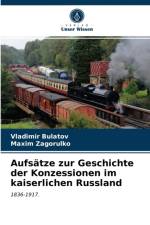 Aufsatze zur Geschichte der Konzessionen im kaiserlichen Russland af Vladimir Bulatov