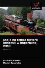 Eseje na temat historii koncesji w imperialnej Rosji af Vladimir Bulatov