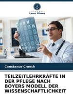 Teilzeitlehrkrafte in Der Pflege Nach Boyers Modell Der Wissenschaftlichkeit af Constance Creech