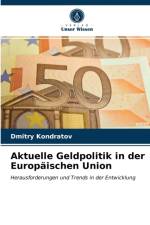 Aktuelle Geldpolitik in der Europaischen Union af Dmitry Kondratov