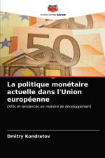 La politique monetaire actuelle dans l'Union europeenne af Dmitry Kondratov