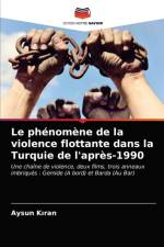 Le phenomene de la violence flottante dans la Turquie de l'apres-1990 af RAN