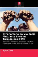 O Fenomeno da Violencia Flutuante Livre na Turquia pos-1990 af RAN