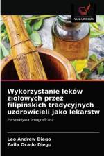 Wykorzystanie lekow ziolowych przez filipińskich tradycyjnych uzdrowicieli jako lekarstw af Zaila Ocado Diego