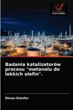 Badania katalizatorow procesu metanolu do lekkich olefin. af Ehsan Kianfar