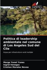 Politica di leadership ambientale nel comune di Los Angeles Sud del Cile af Cristian Morales Novoa