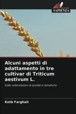 Alcuni aspetti di adattamento in tre cultivar di Triticum aestivum L. af Kotb Farghali