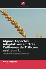 Alguns Aspectos Adaptativos em Tres Cultivares de Triticum aestivum L. af Kotb Farghali