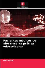Pacientes medicos de alto risco na pratica odontologica af Ivan Minic
